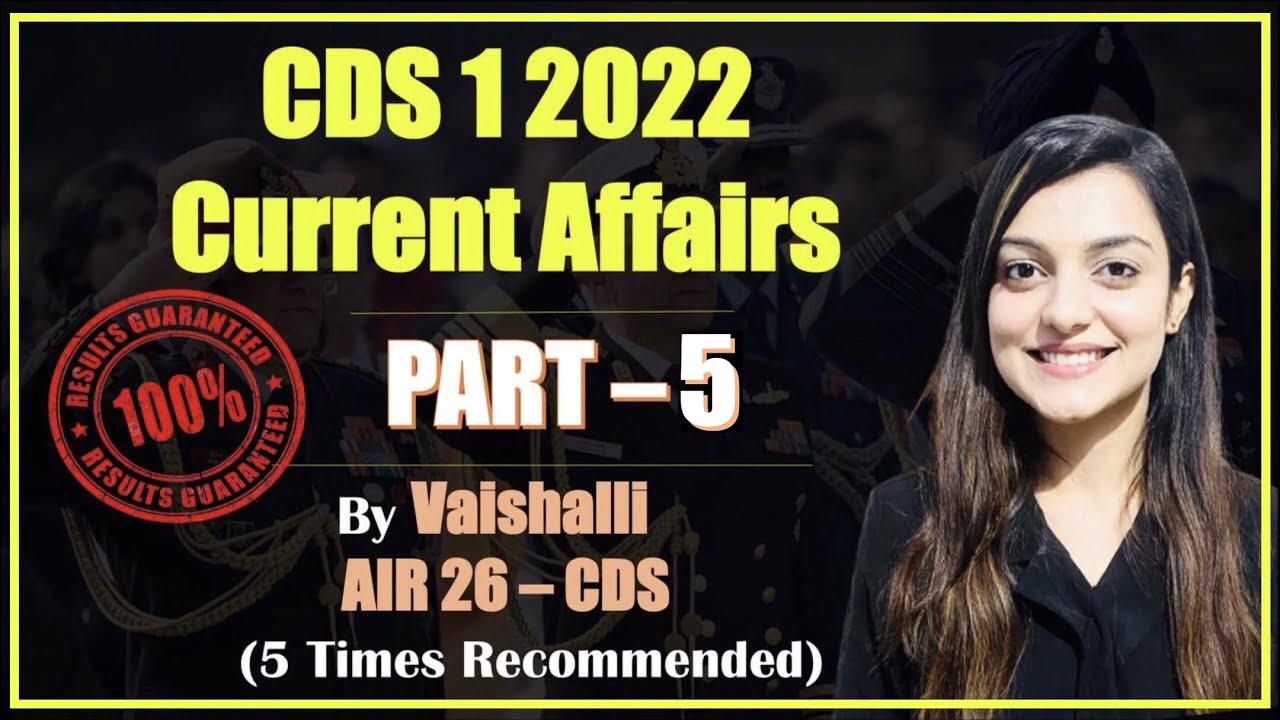 CDS 1 2022 Current Affairs Part 5 || CDS CAPF GK || Defence || NDA || With VAISHALLI