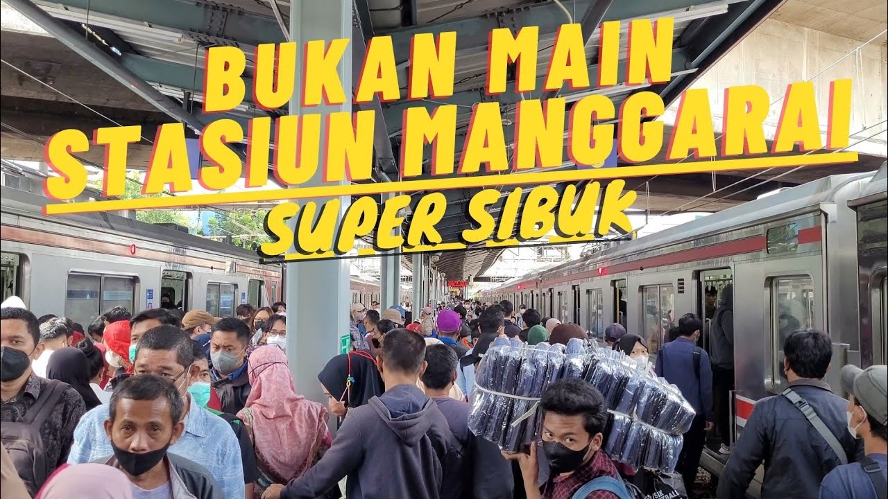 SENSASI BERJIBAKU DI STASIUN TRANSIT MANGGARAI, STASIUN YANG SUPER SIBUK