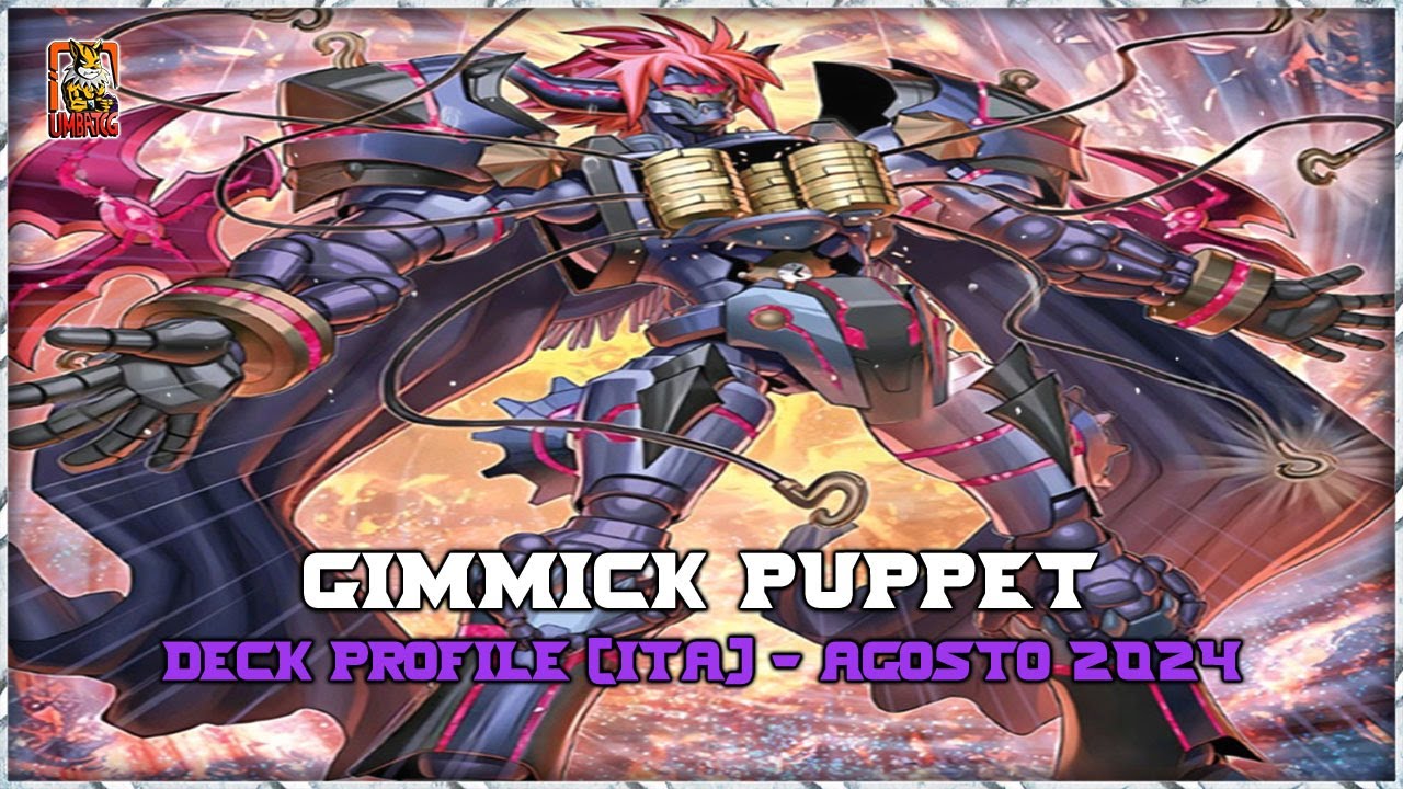 Gimmick Puppet - Deck Profile [ITA] Agosto 2024 ft. Simo