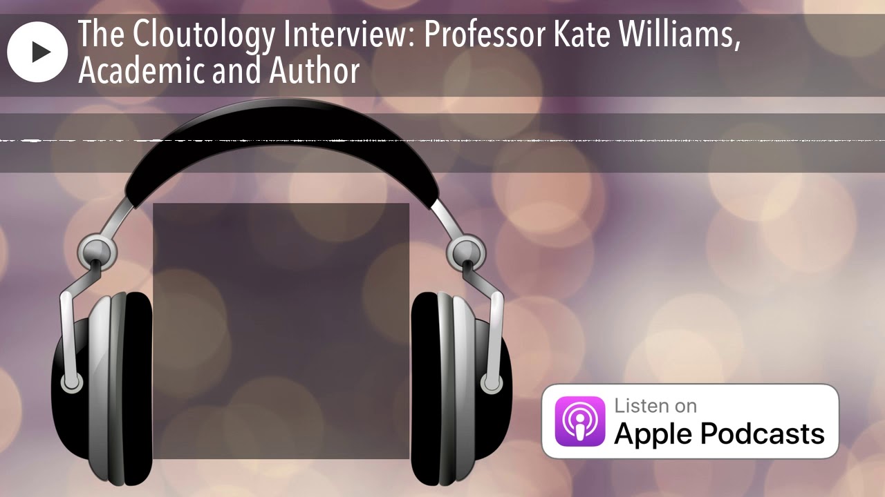 The Cloutology Interview: Professor Kate Williams, Academic and Author