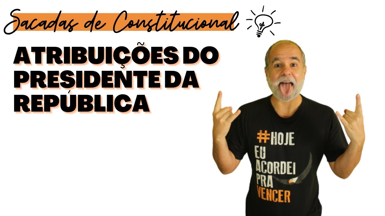 Atribuições do Presidente da República