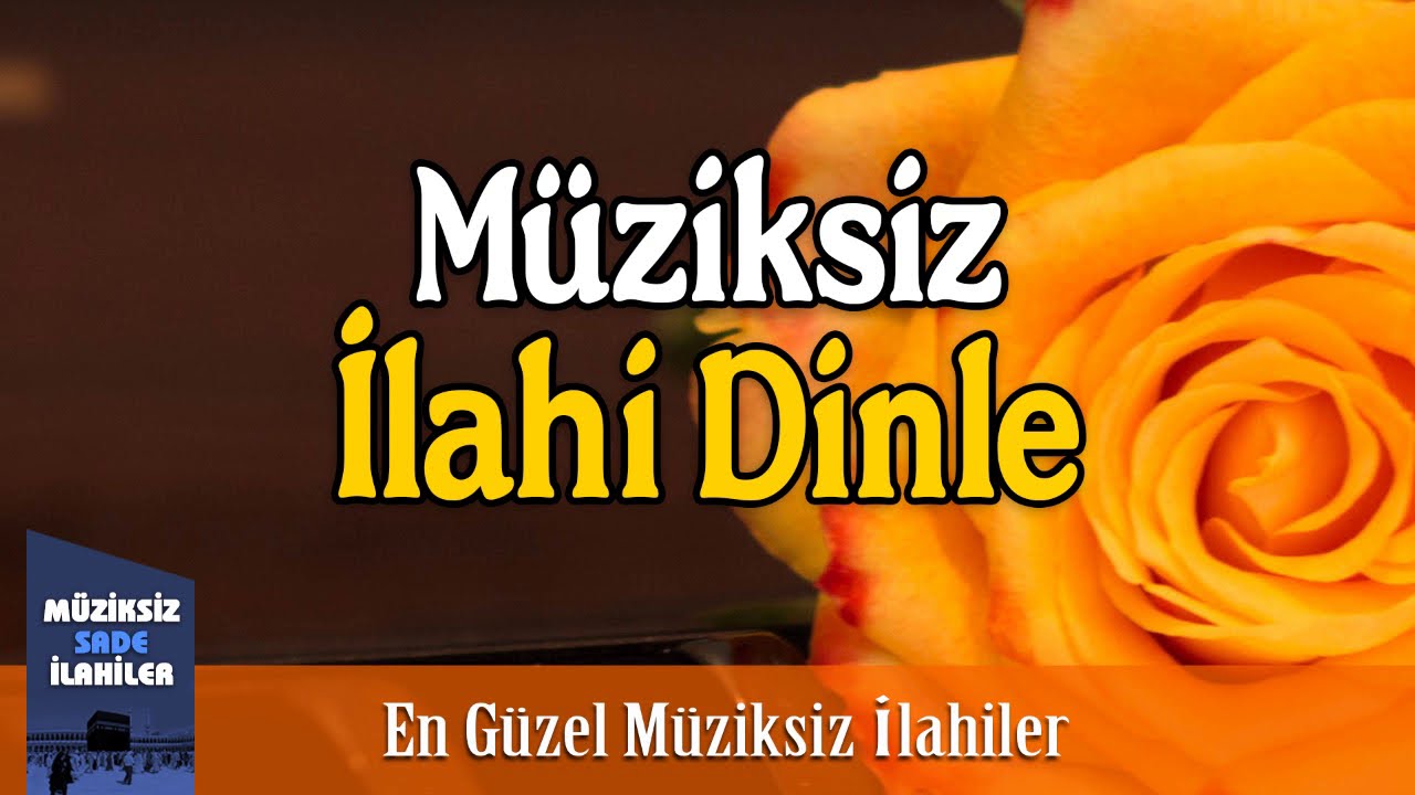 Müziksiz İlahi Dinle Full İlahiler