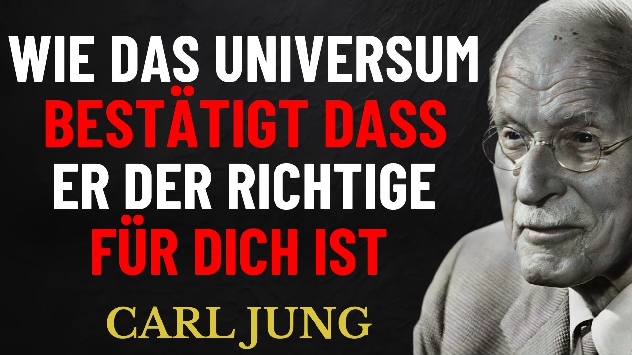 Wie das Universum Bestätigt, Dass Er der Richtige für Dich Ist | Carl Jung