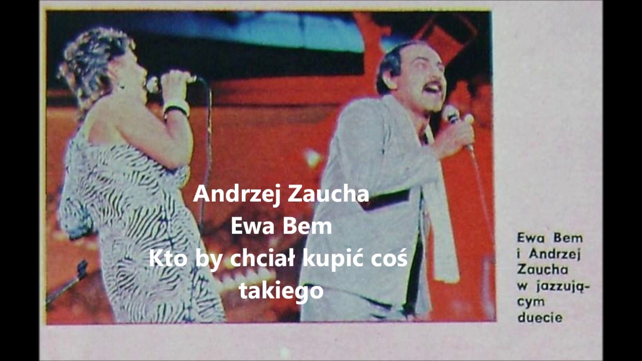 Andrzej Zaucha i Ewa Bem - Kto by chciał kupić coś takiego (1983)