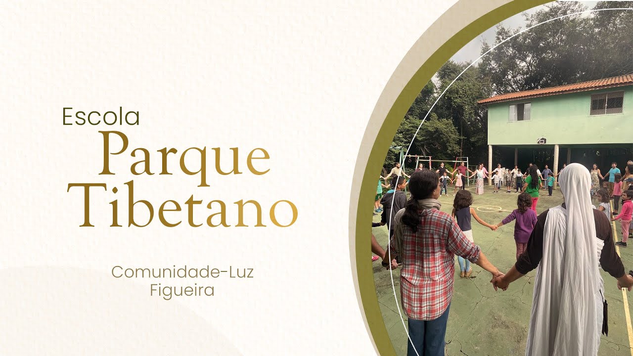 Escola Parque Tibetano Comunidade - Luz Figueira