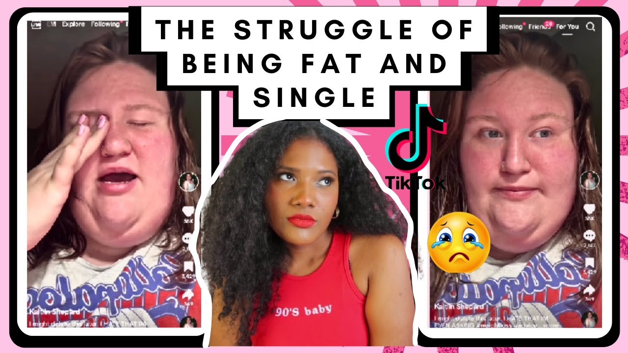 OBESE TikToker SAYS She CAN'T Find LOVE....BUT Is It HER FAULT?