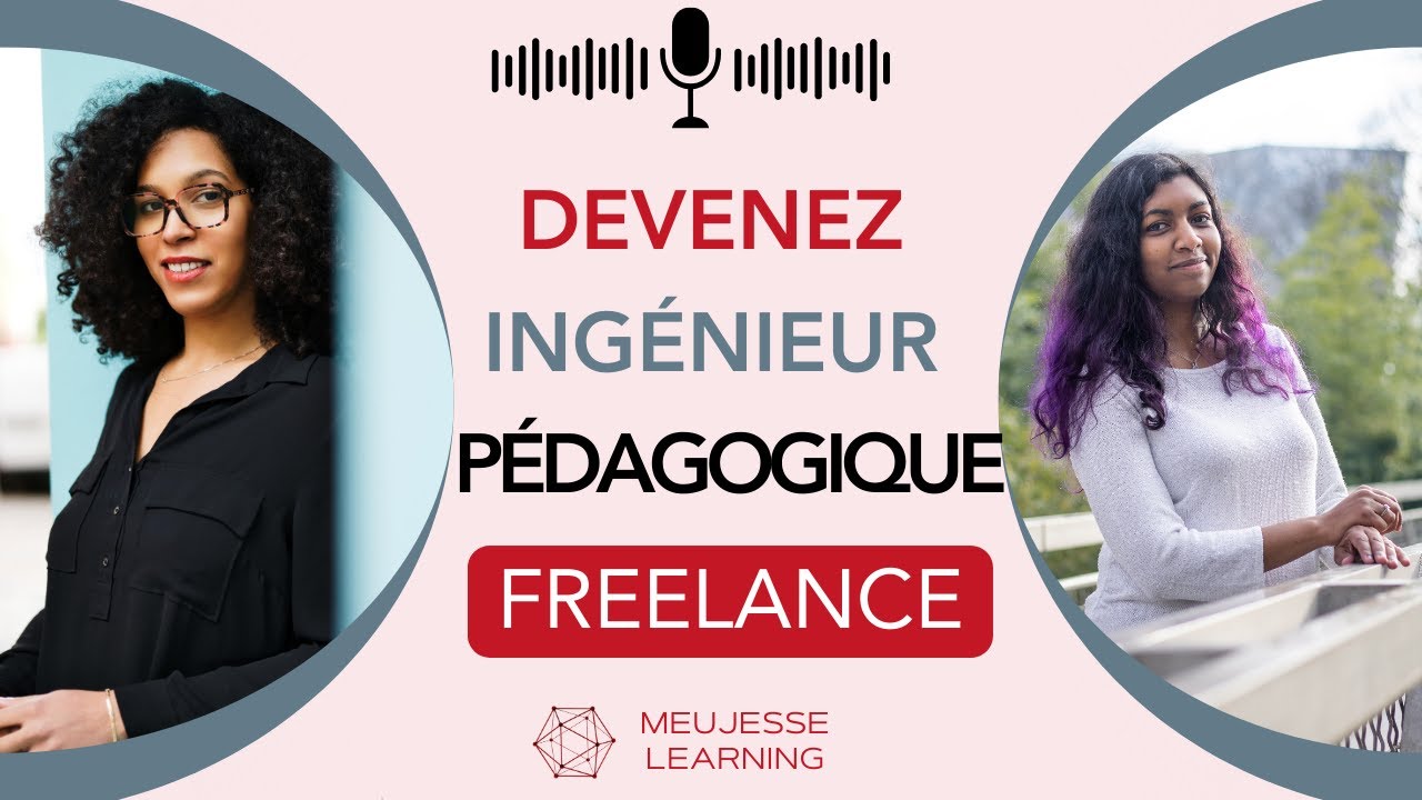 Comment Devenir Ingénieur Pédagogique Freelance : Conseils d’Expertes pour Réussir