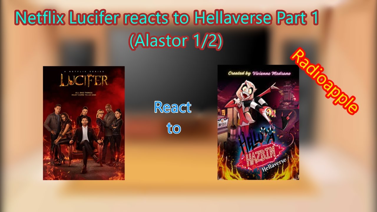 Netflix Lucifer reacts to Hellaverse Part 1 |Radioapple||put in X2 speed||Alastor 1/2|