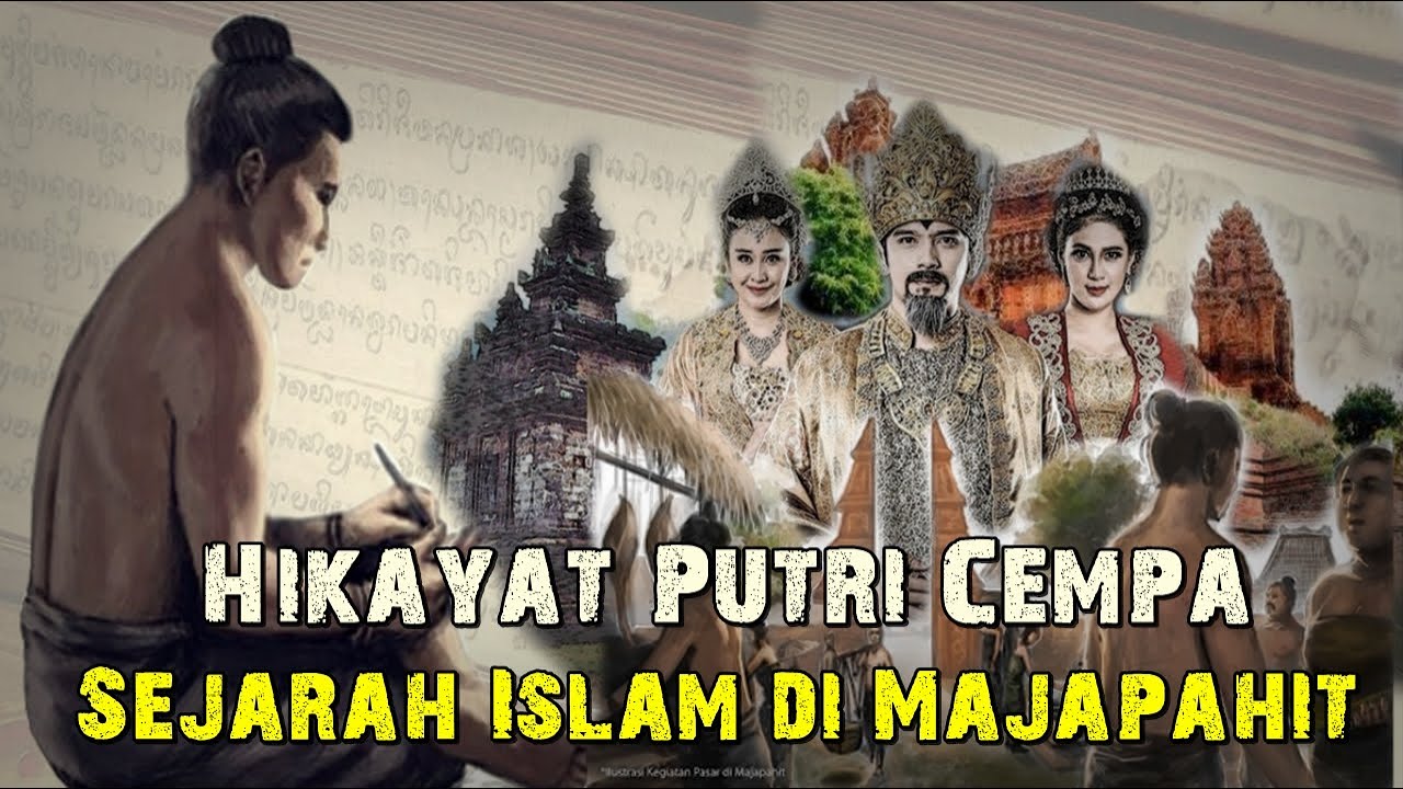 Hikayat Putri Cempa dan Sejarah Islam di Majapahit