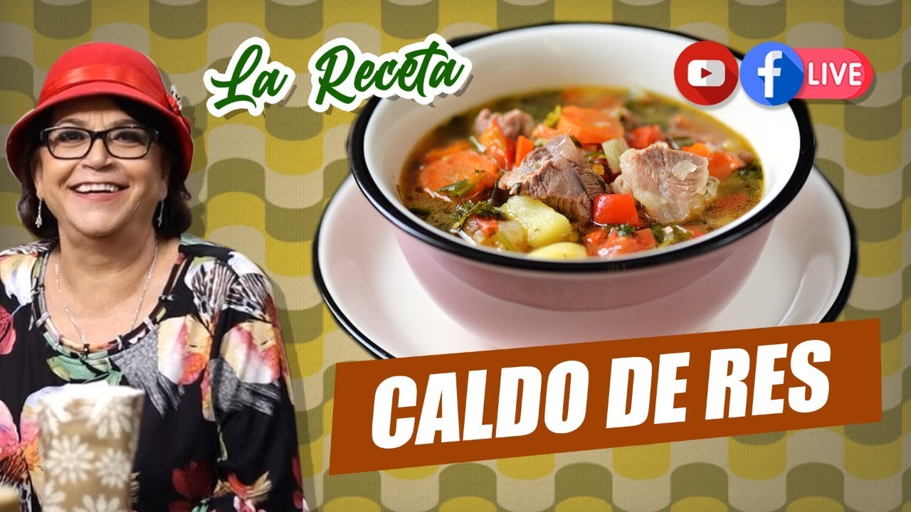 UN SABROSO CALDO DE RES - DOÑA ROSA RIVERA (LA RECETA)