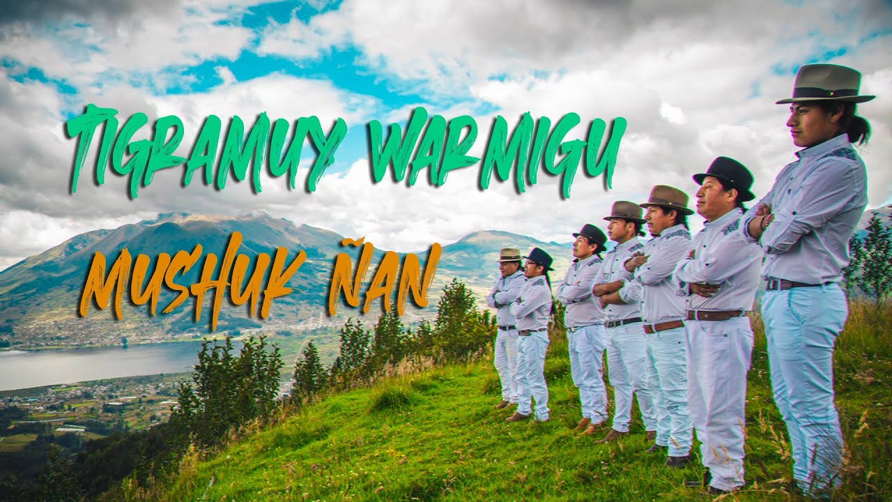 Mushuk &Ntilde;an - TIGRAMUY WARMIGU (Sanjuanito)