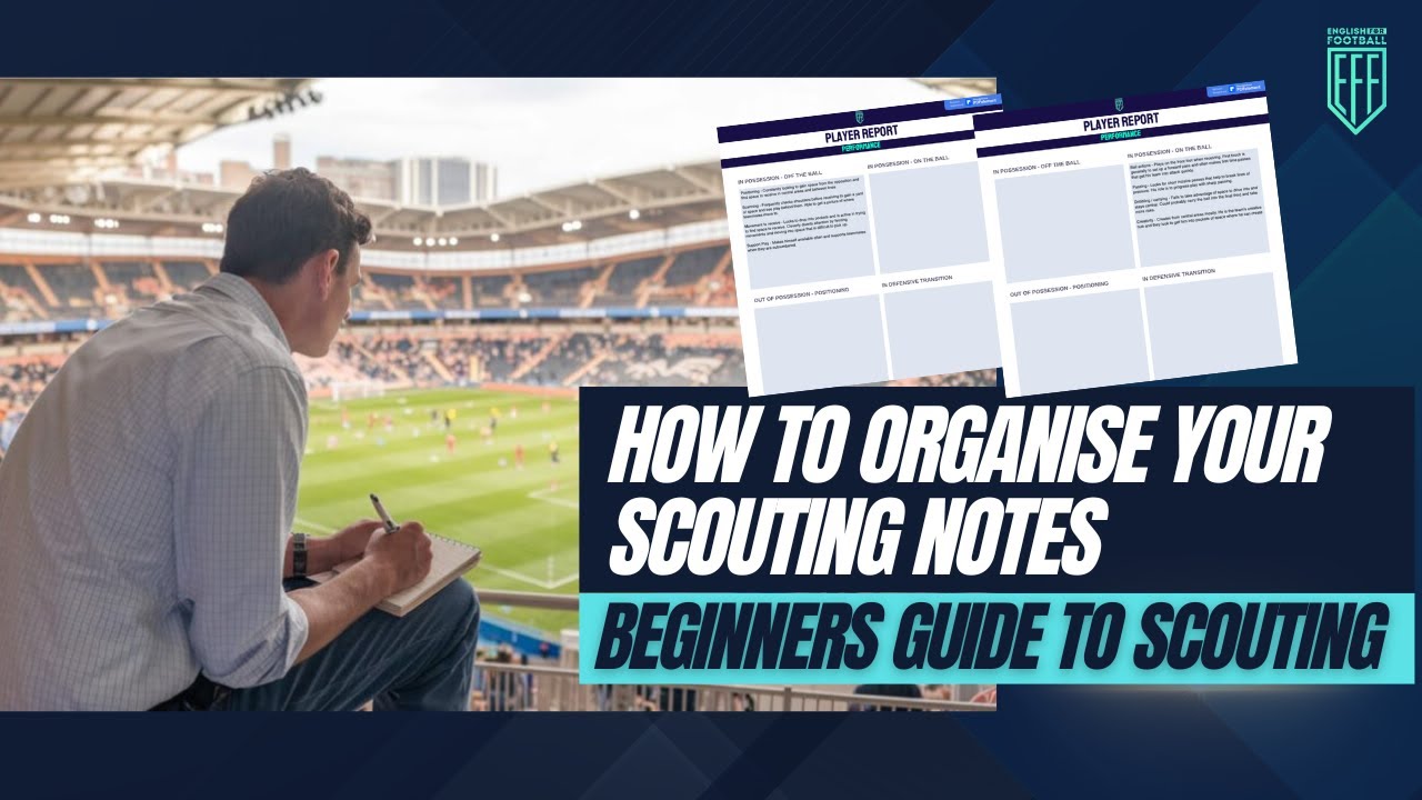 How to Scout - Organising your Notes #footballscout #scout #football