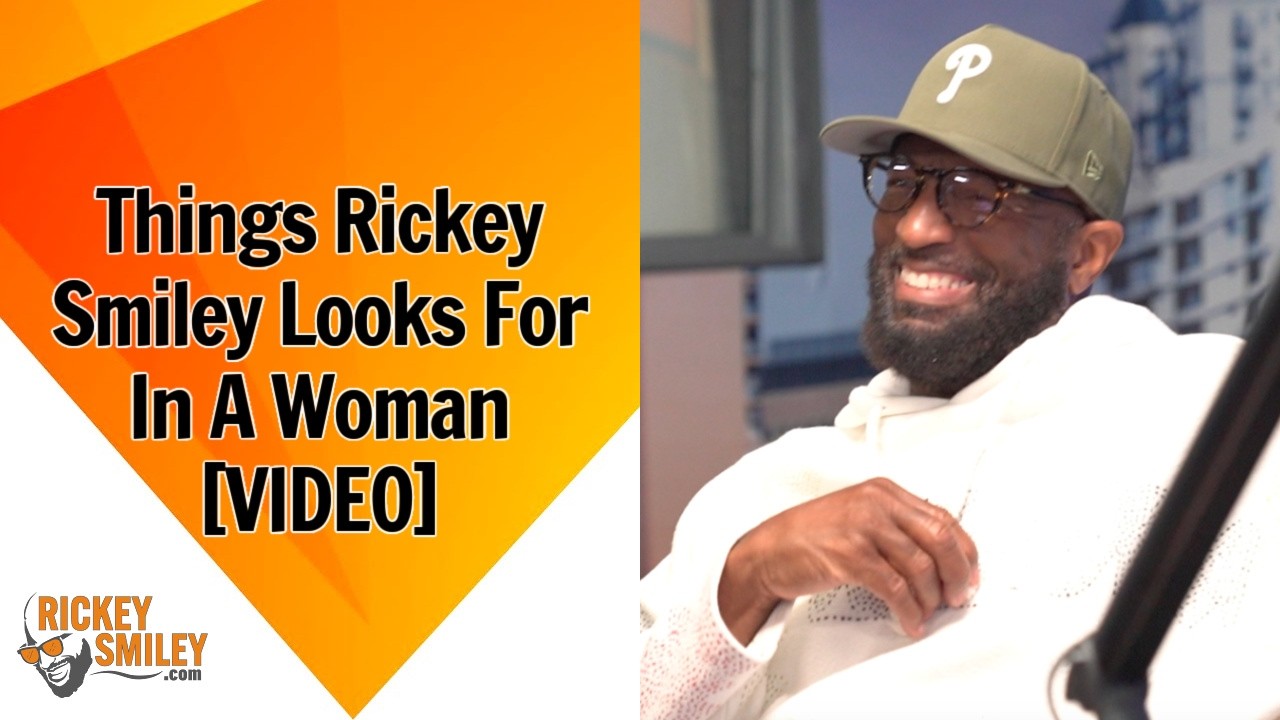 Things Rickey Smiley Looks For In A Woman