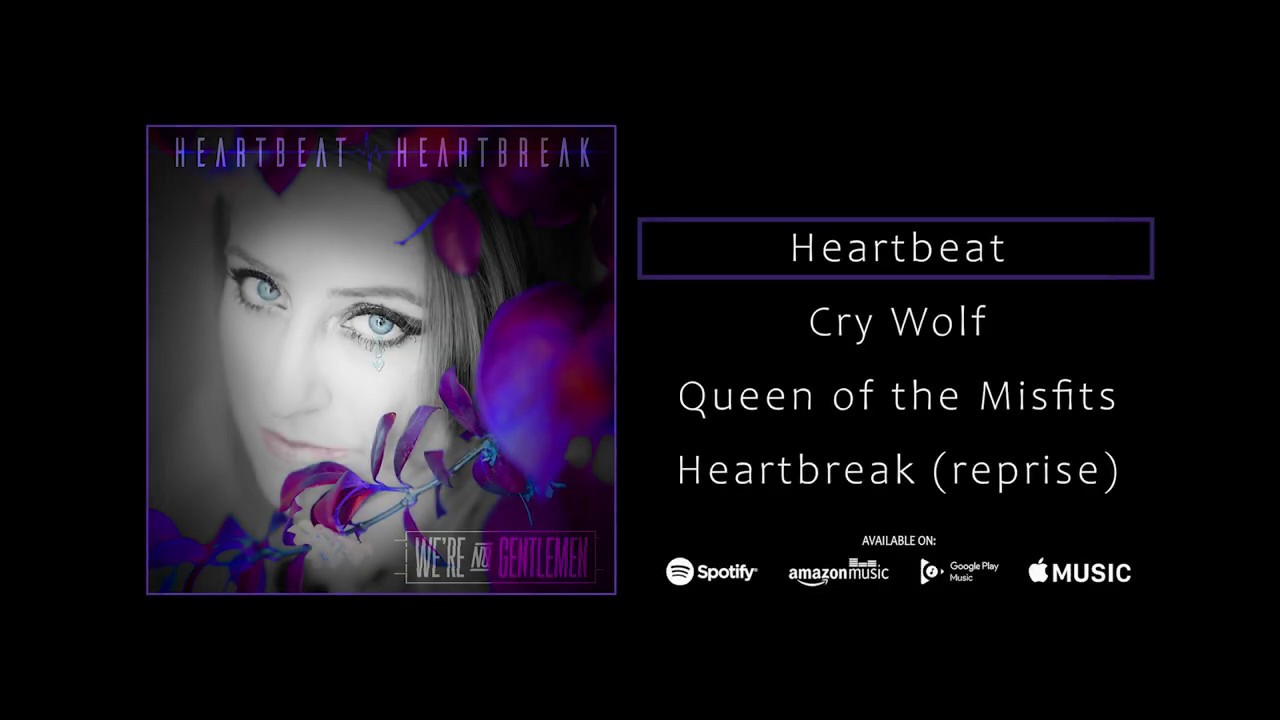 We're No Gentlemen - Heartbeat / Heartbreak (Full EP)