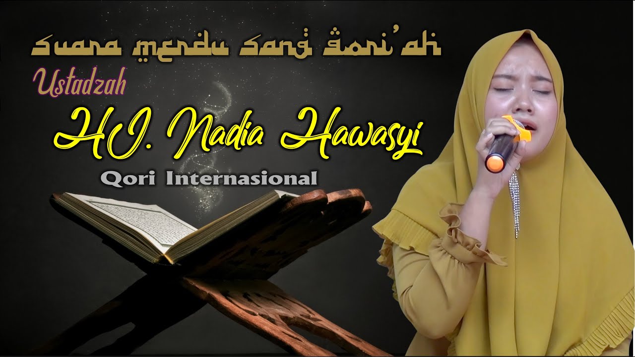 QORI'AH INTERNASIONAL USTADZAH HJ. NADIA HAWASYI
