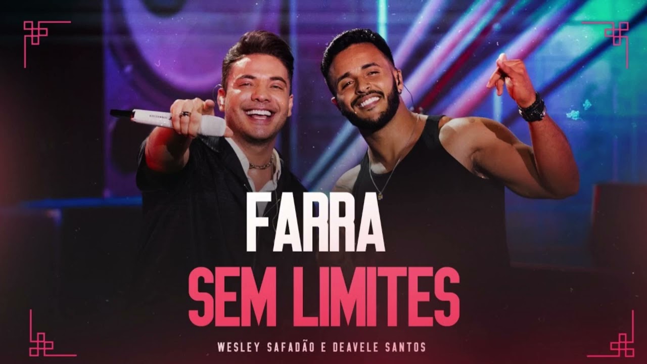 Wesley Safad&atilde;o e Deavele Santos - Farra Sem Limites