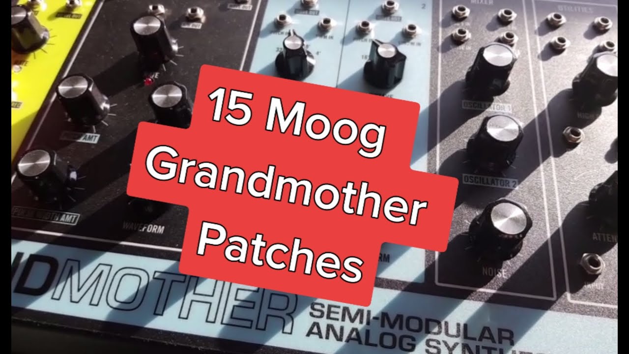 15 Patches for the Moog Grandmother