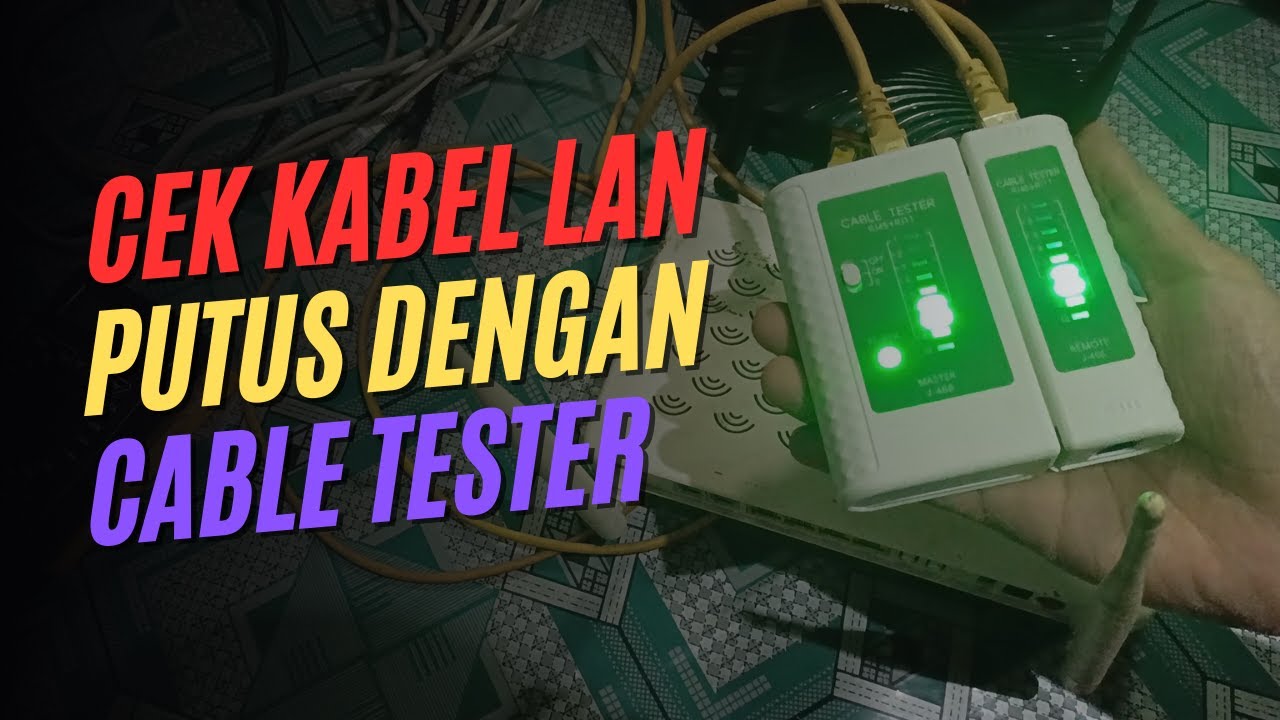 CARA CEK KABEL LAN PUTUS DAN BERMASALAH DENGAN LAN TESTER