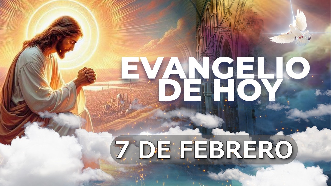 Evangelio De Hoy SÁBADO  7 FEBRERO 2026