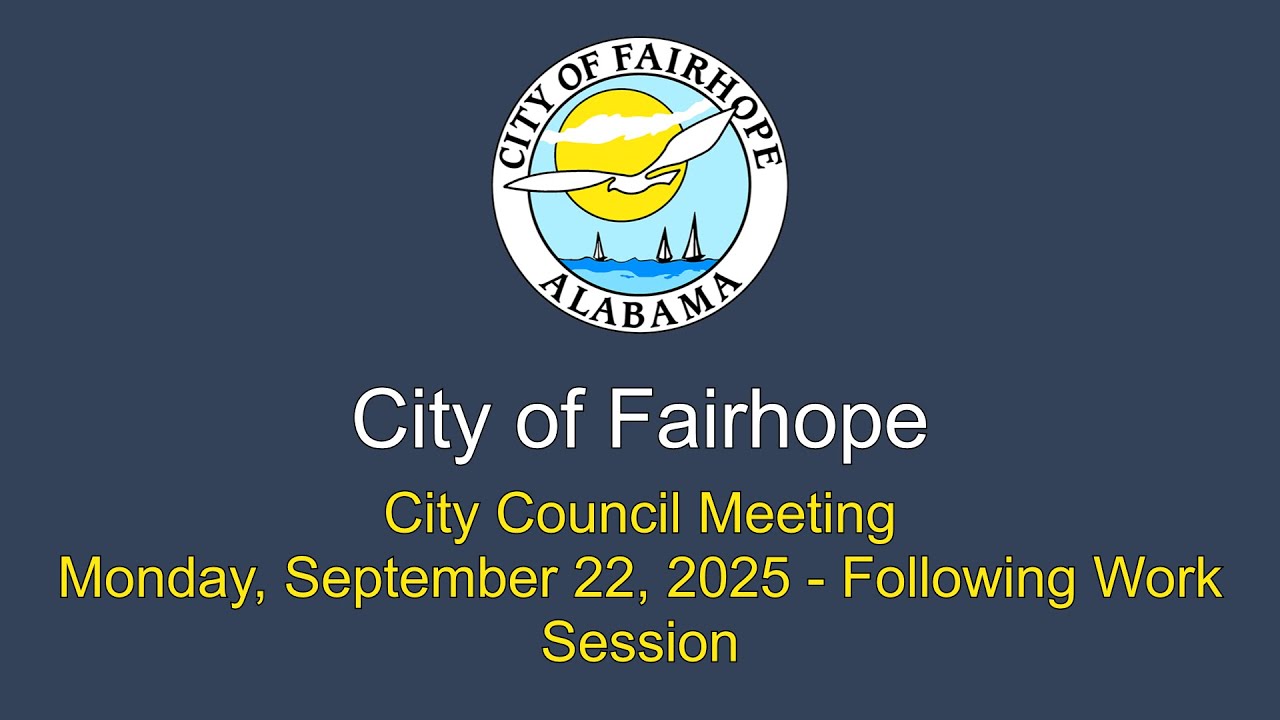 City of Fairhope City Council Work Session and Meeting September 22, 2025