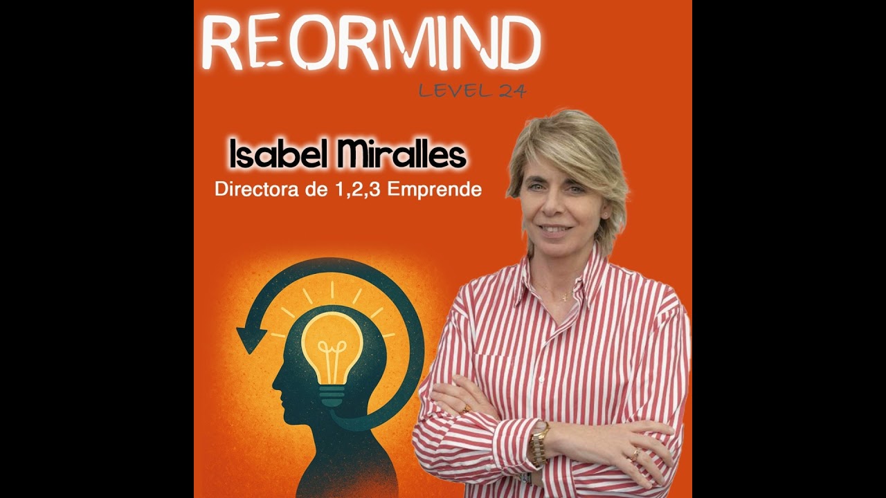 Level 24 - Isabel Miralles - Directora de 1,2,3 Emprende
