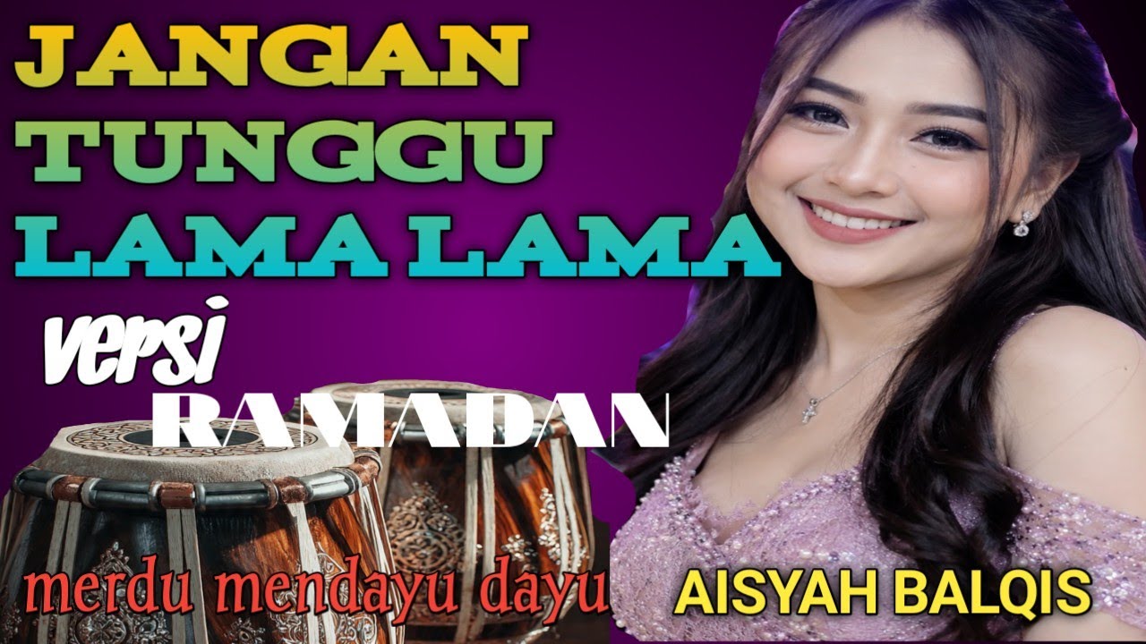 JANGAN TUNGGU LAMA - LAMA VERSI RAMADHAN Spesial Ramadhan 2026-Aisyah Balqis@azagizig-q3u