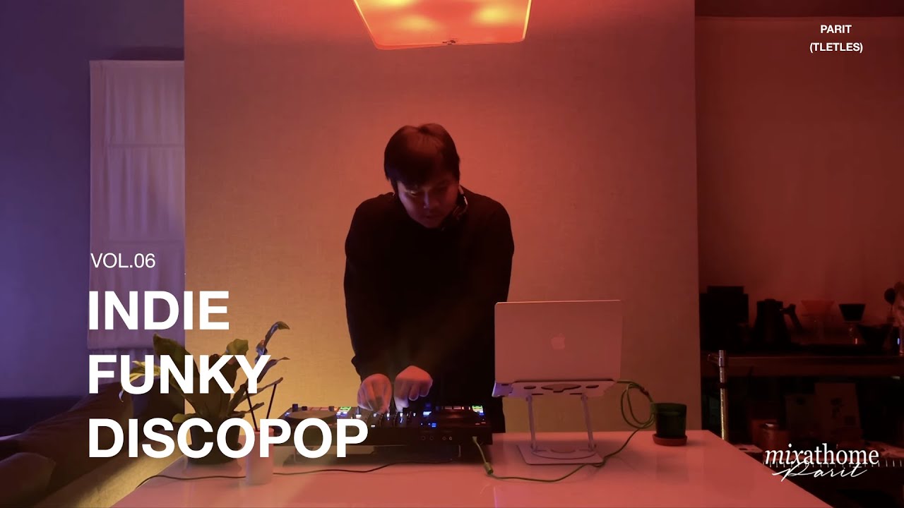parit / mix at home 06 / too early to sleep / indie funky discopop