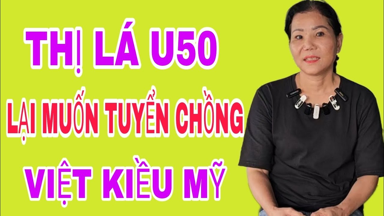 THỊ LÁ U50 LẠI MUỐN TUYỂN CHỒNG VIỆT KIỀU MỸ #SBD185
