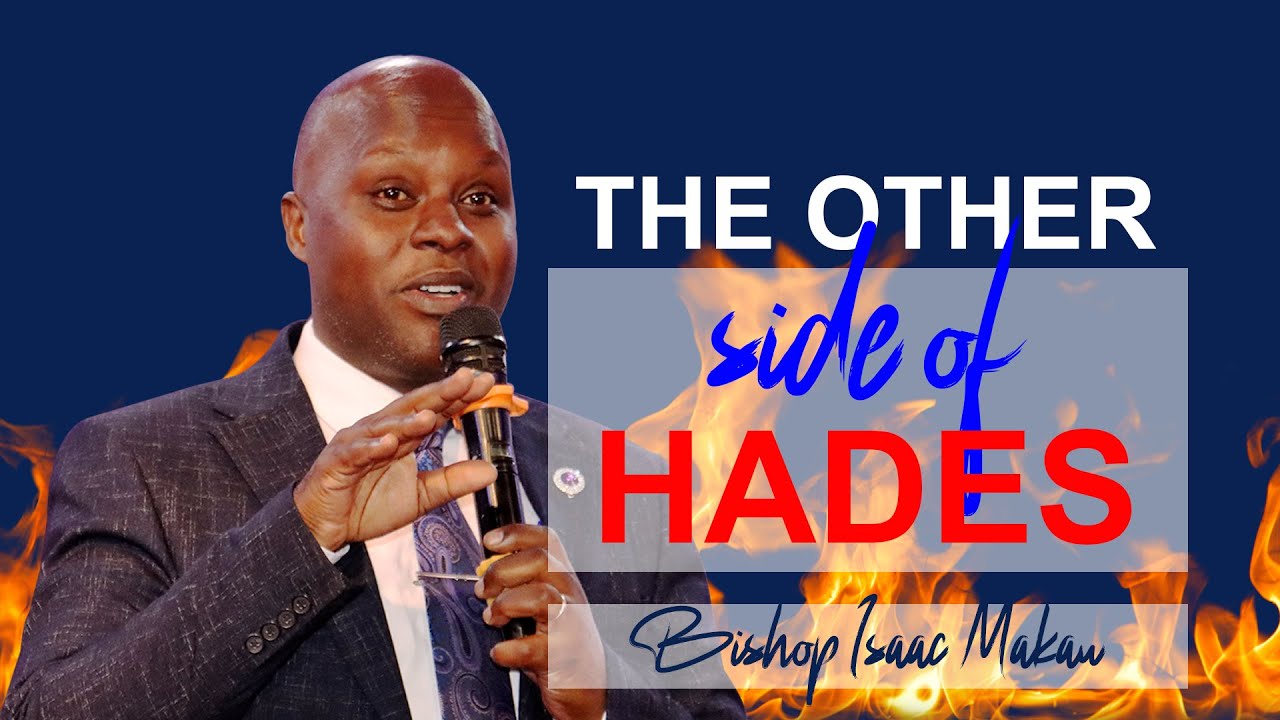 WHEN TIME MEETS ERNTERNITY PART 3 | THE OTHER SIDE OF HADES | BISHOP ISAAC MAKAU