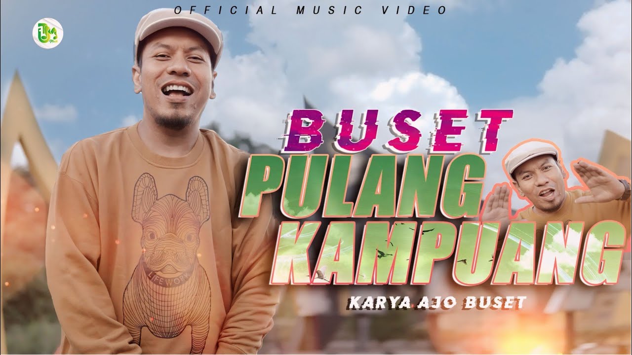 Ajo Buset - PULANG KAMPUANG -  (Official Music Video)