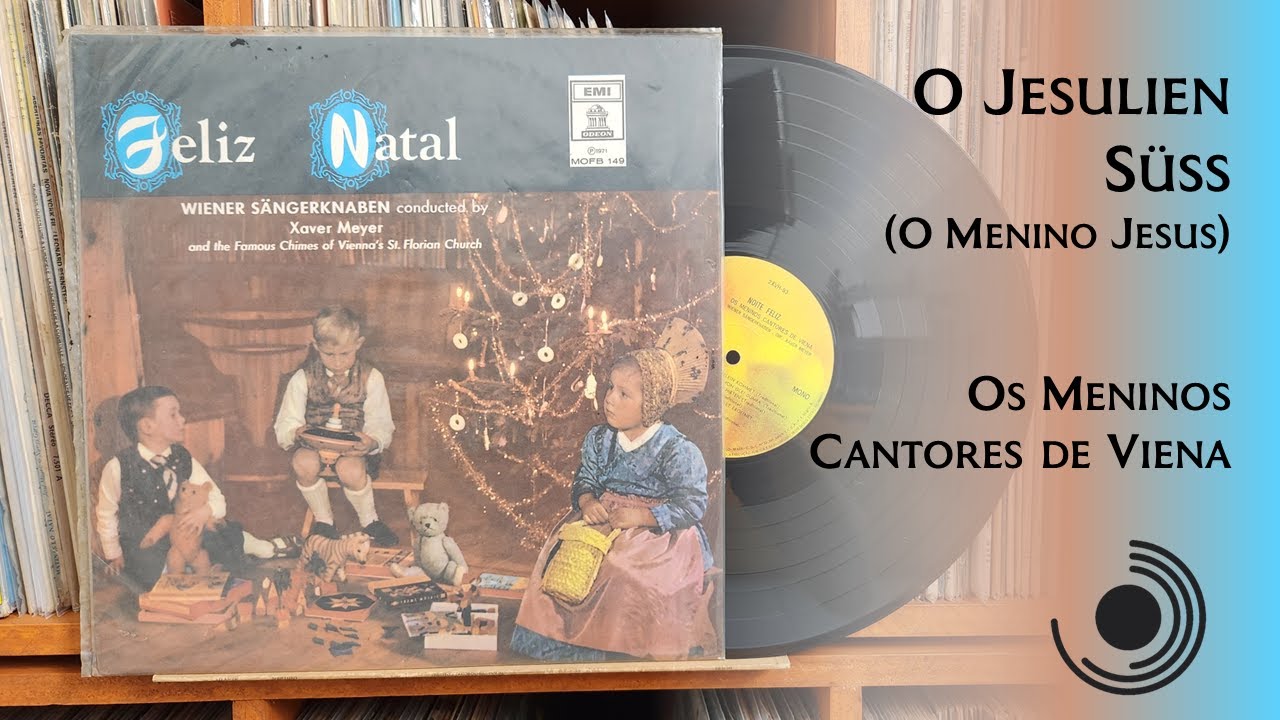 O Jesulien Süss (O Menino Jesus) - Meninos Cantores de Viena (1971, HD 4K, Vinyl)