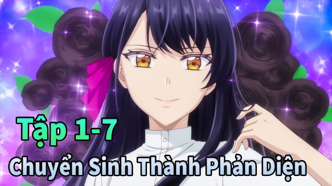 Anime Th&aacute;ng 11| Chuyển Sinh Th&agrave;nh Phản Diện Th&acirc;n Thiện Tập 1-7 | M&egrave;o Gầy Review