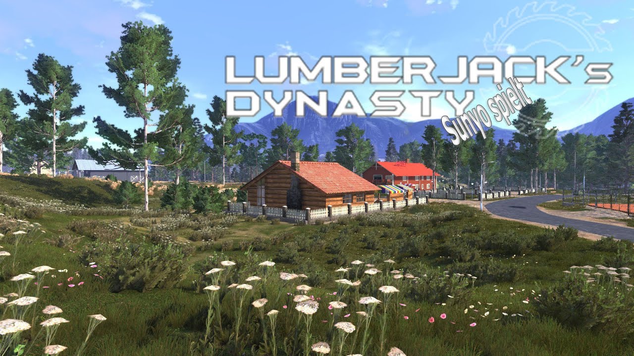 Lumberjack's Dynasty 🐓 001 - Auf der Farm mit Opi und Omi (Simulation, Einzelspieler) Sunyo spielt