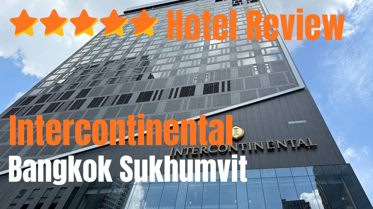 Обзор отеля Intercontinental Bangkok Sukhumvit.