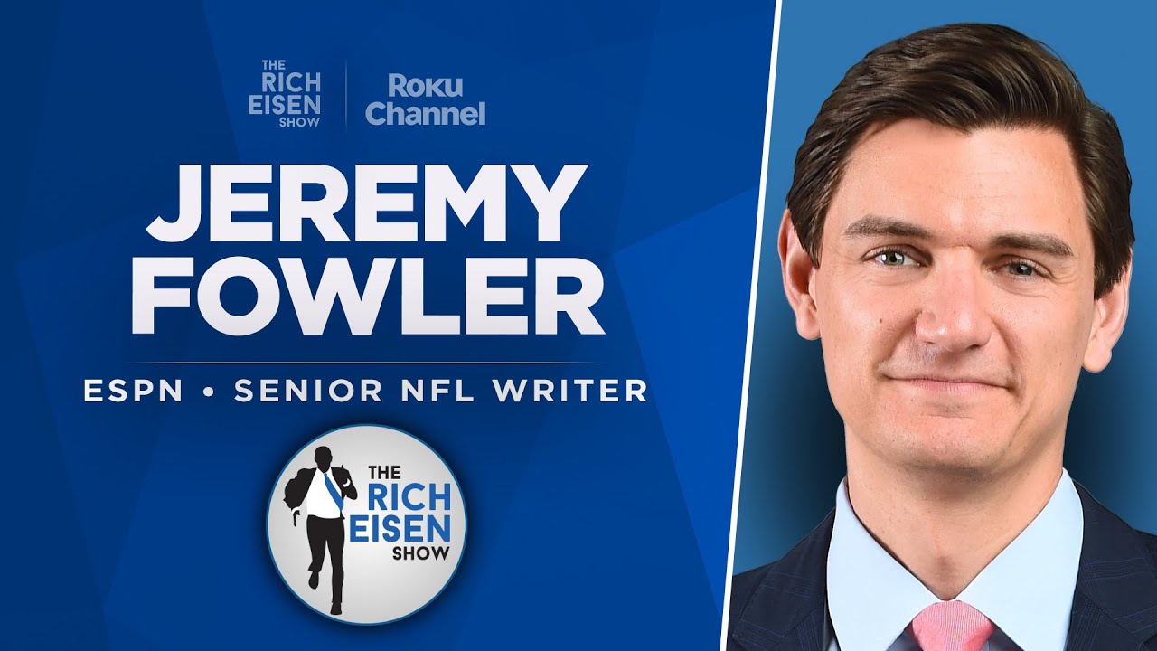 ESPN&rsquo;s Jeremy Fowler Talks Eagles, Titans, Falcons, Browns, Tua & More w Rich Eisen | Full Interview