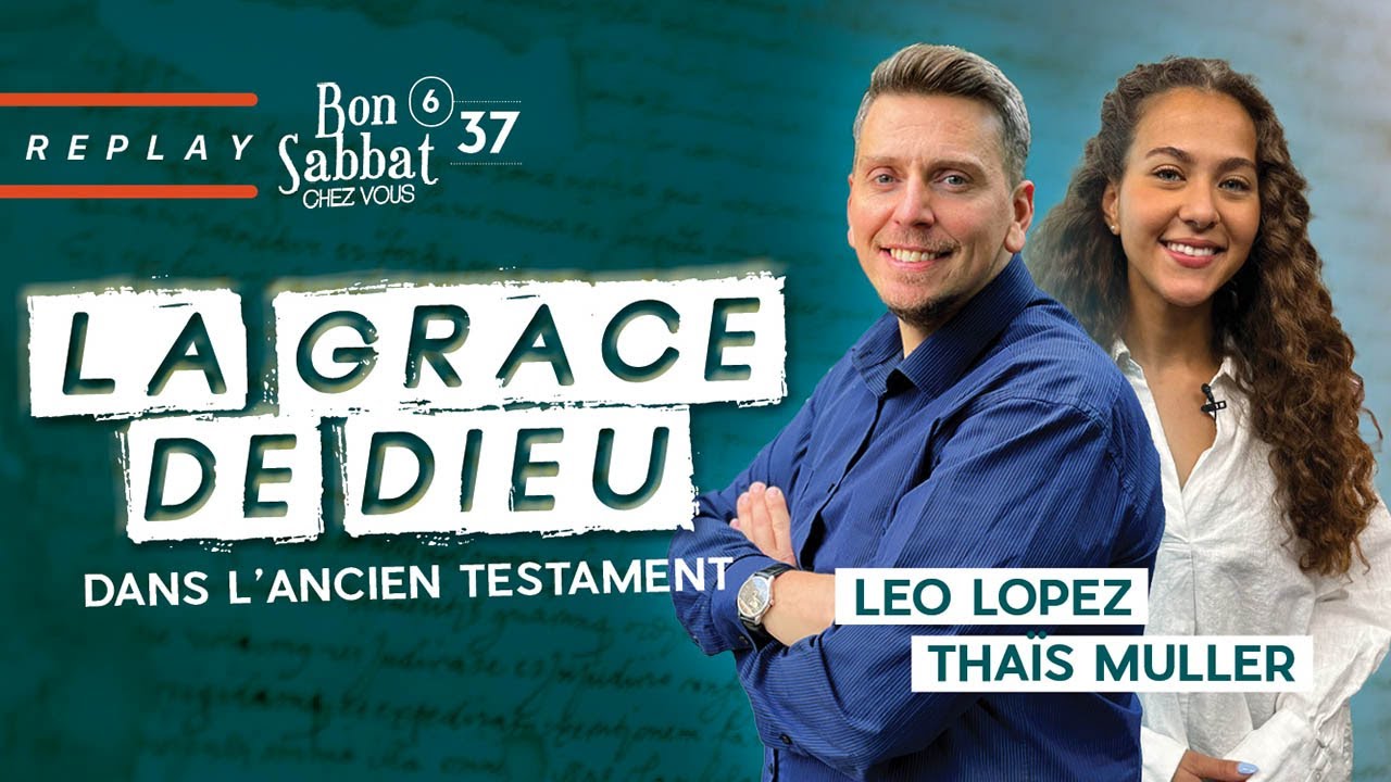 La grâce de Dieu dans l'Ancien Testament | Bon Sabbat Chez Vous S6E37 avec Léo