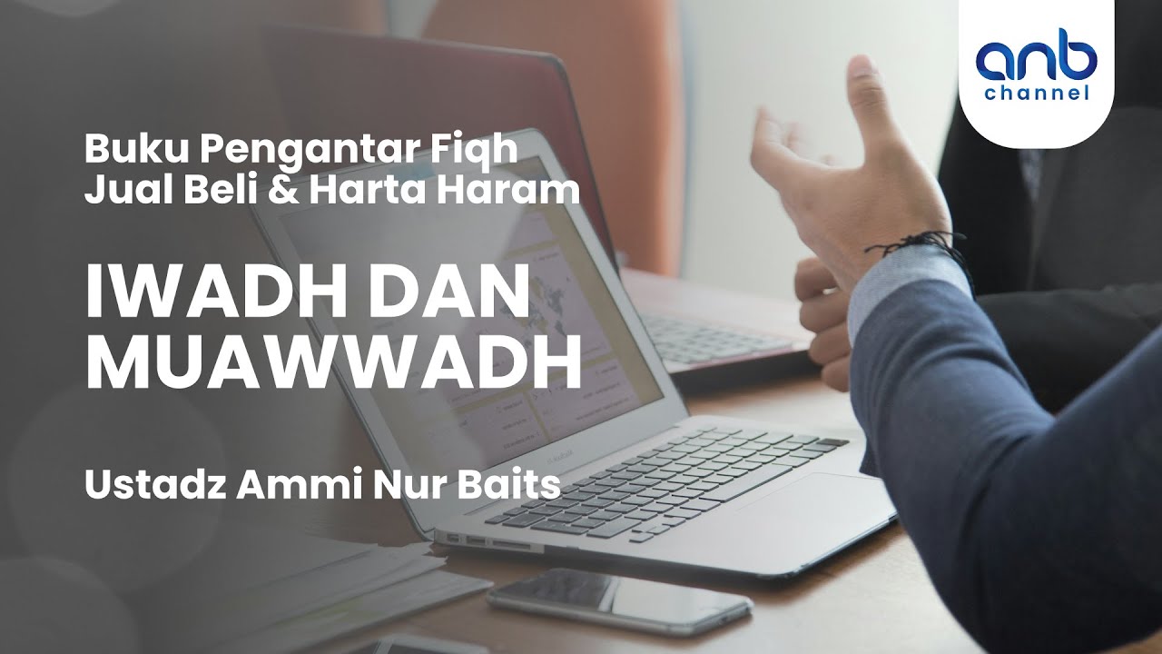 Iwadh dan Muawwadh | Ustadz Ammi Nur Baits