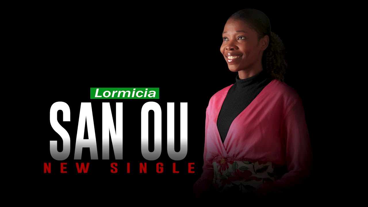 SAN OU New Single by Lormicia Dorméus
