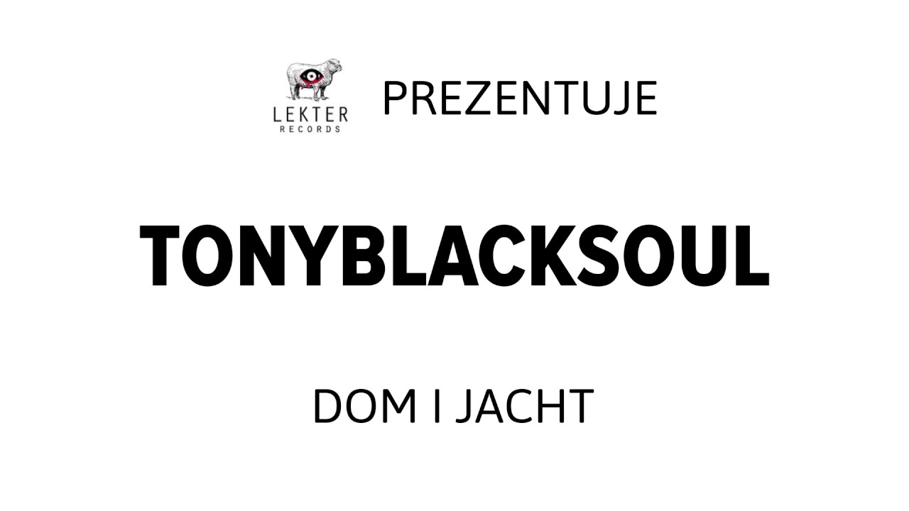 TonyBlackSoul - Dom i Jacht [Lekter Records prezentuje]