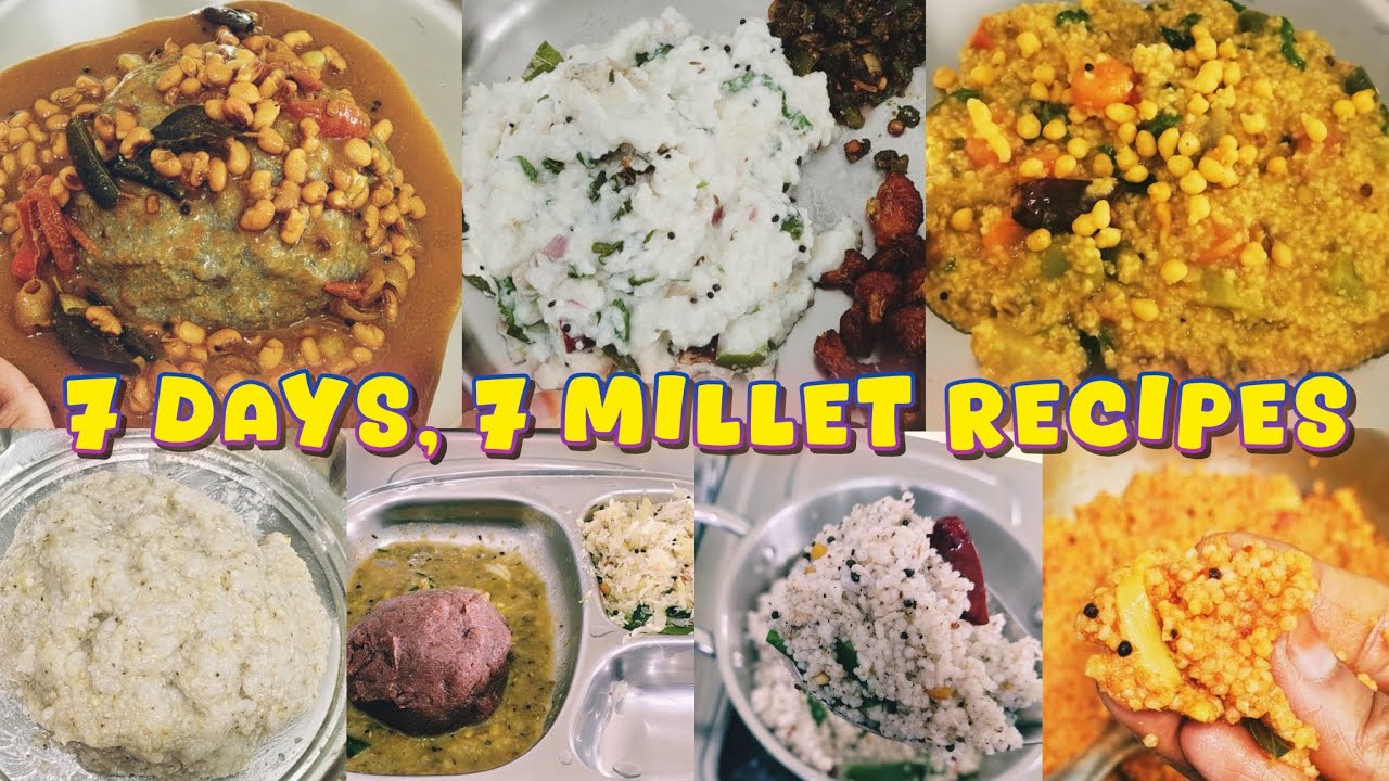 7 days, 7 millet recipes | Traditional millet recipes 