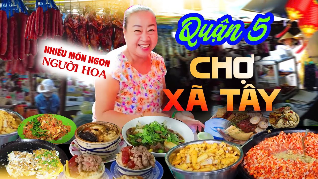 Kh&aacute;m Ph&aacute; Chợ X&atilde; T&acirc;y - Nguyễn Tr&atilde;i - Quận 5 | Khu Chợ B&aacute;n Nhiều M&oacute;n Ngon Của Người Hoa