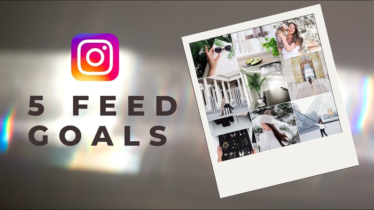 5 Instagram Feed Goals (for Entrepreneurs, Brands, Influencers, and Small Businesses)