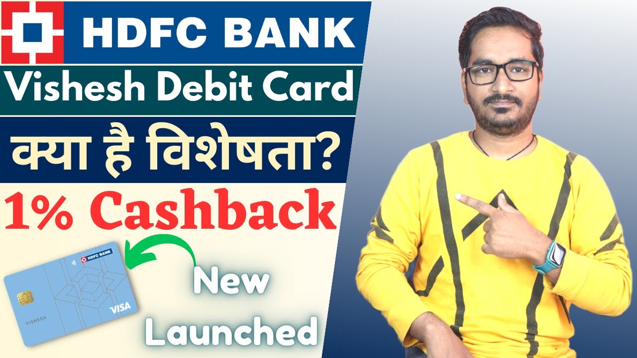 HDFC Bank Vishesh Debit Card Full Details & Review | Features, Benefits, Eligibility & Charges