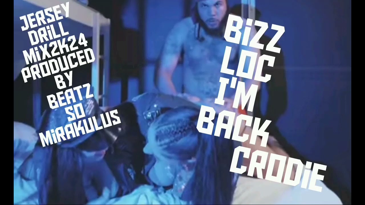 Bizz Loc - I'm Bacc Crodie - Jersey Drill Version 2024 