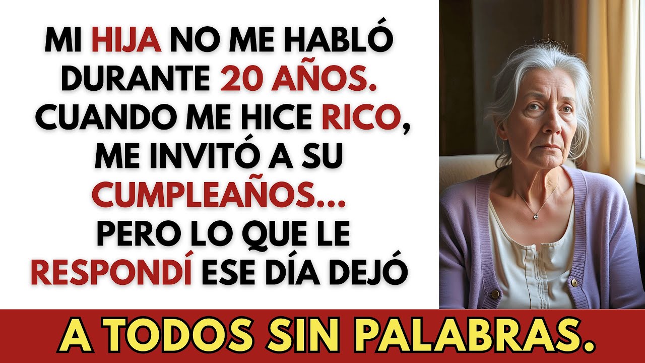 Mi hija no me habló durante 20 años. Cuando me hice rico, me invitó a su cumpleaños...