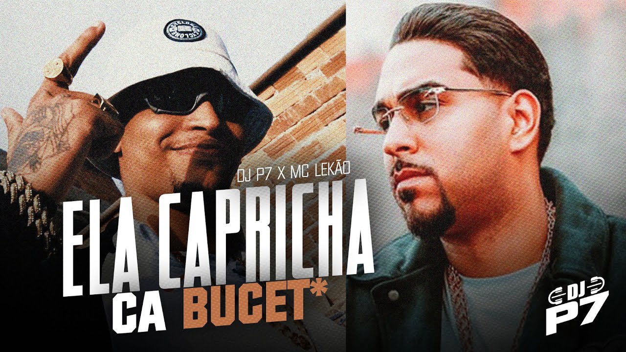 MC LEKÃO X DJ P7 - ELA CAPRICHA CA BCT