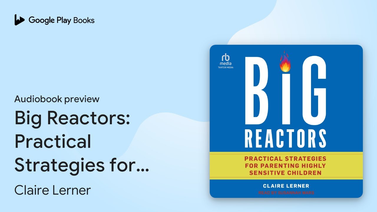 Big Reactors: Practical Strategies for… by Claire Lerner · Audiobook preview
