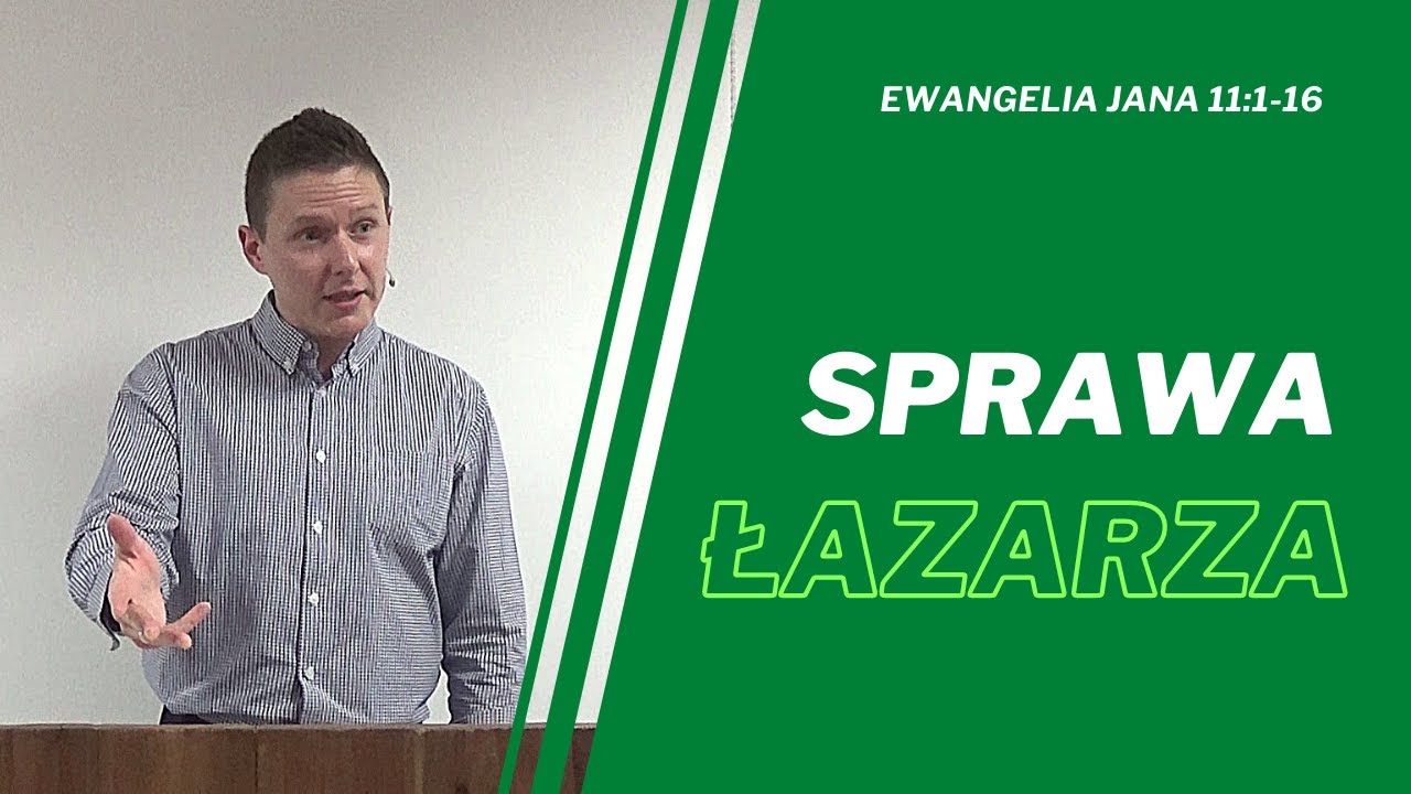 Sprawa Łazarza - Adam Węgrzyk  /Ewangelia Jana 11:1-16/