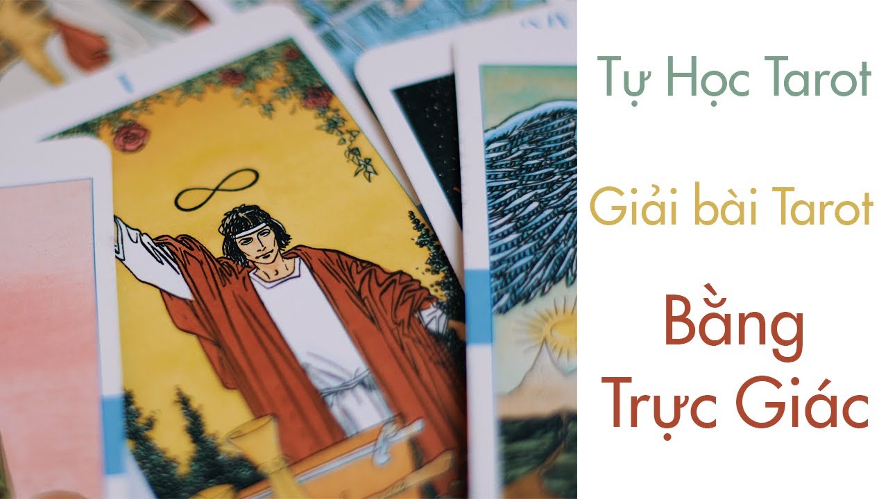 TỰ HỌC TAROT - GIẢI BÀI BẰNG TRỰC GIÁC