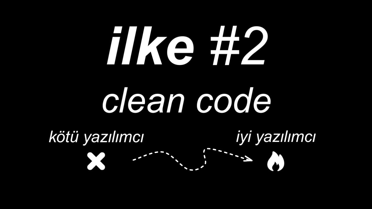 ilke #2 - clean code